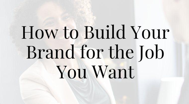 How to Build Your Brand for the Job You Want - JJ DiGeronimo