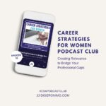 Career Strategies For Women Podcast Club - Creating Relevance to Bridge Your Professional Gaps