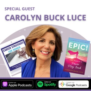 How Do Women Step into Power on Purpose with Carolyn Buck-Luce