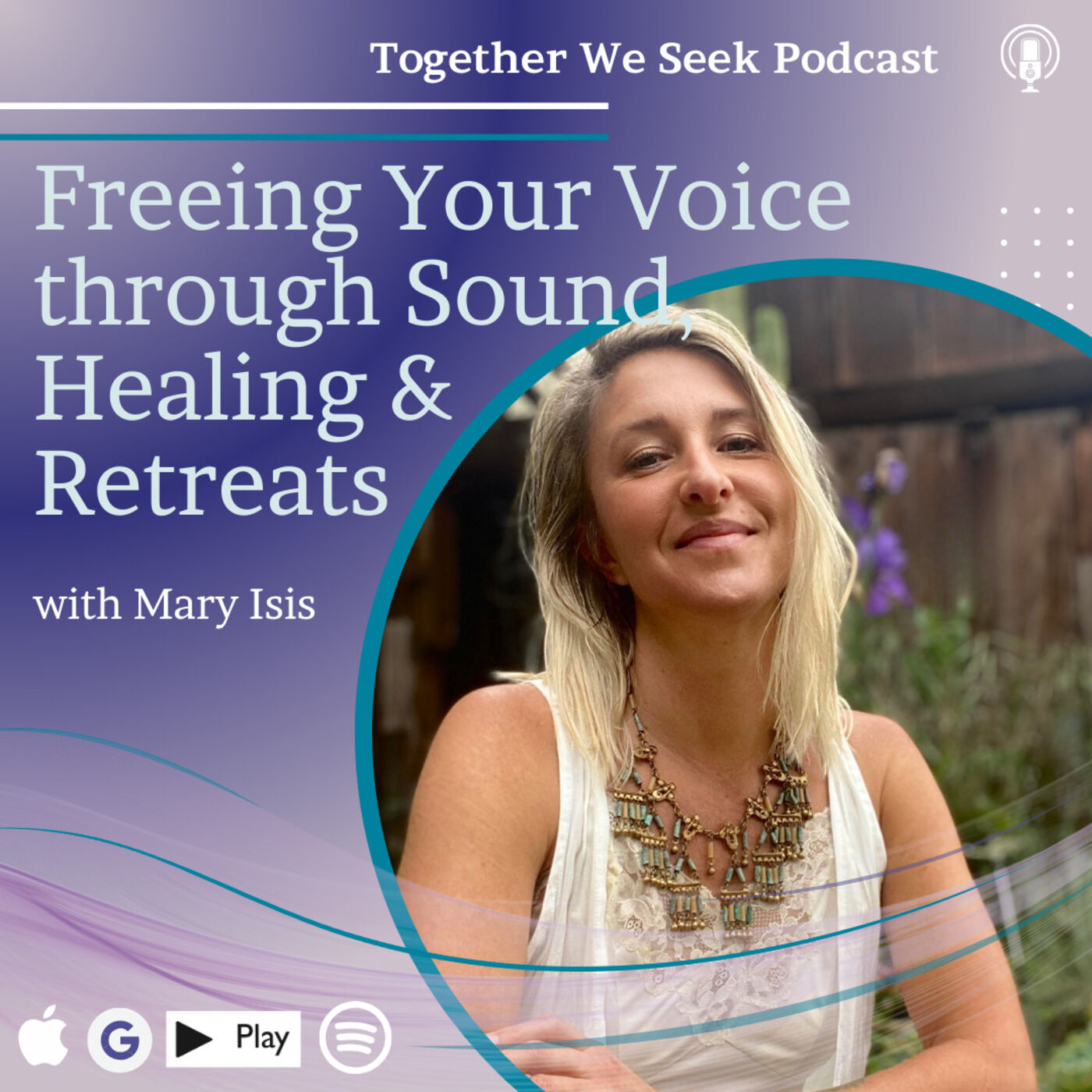 Freeing Your Voice through Sound, Healing & Retreats with Mary Isis