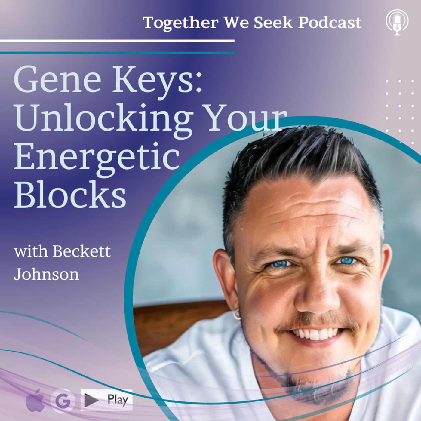Gene Keys: *LOVE* AND Unlocking Your Energetic Blocks with Beckett Johnson