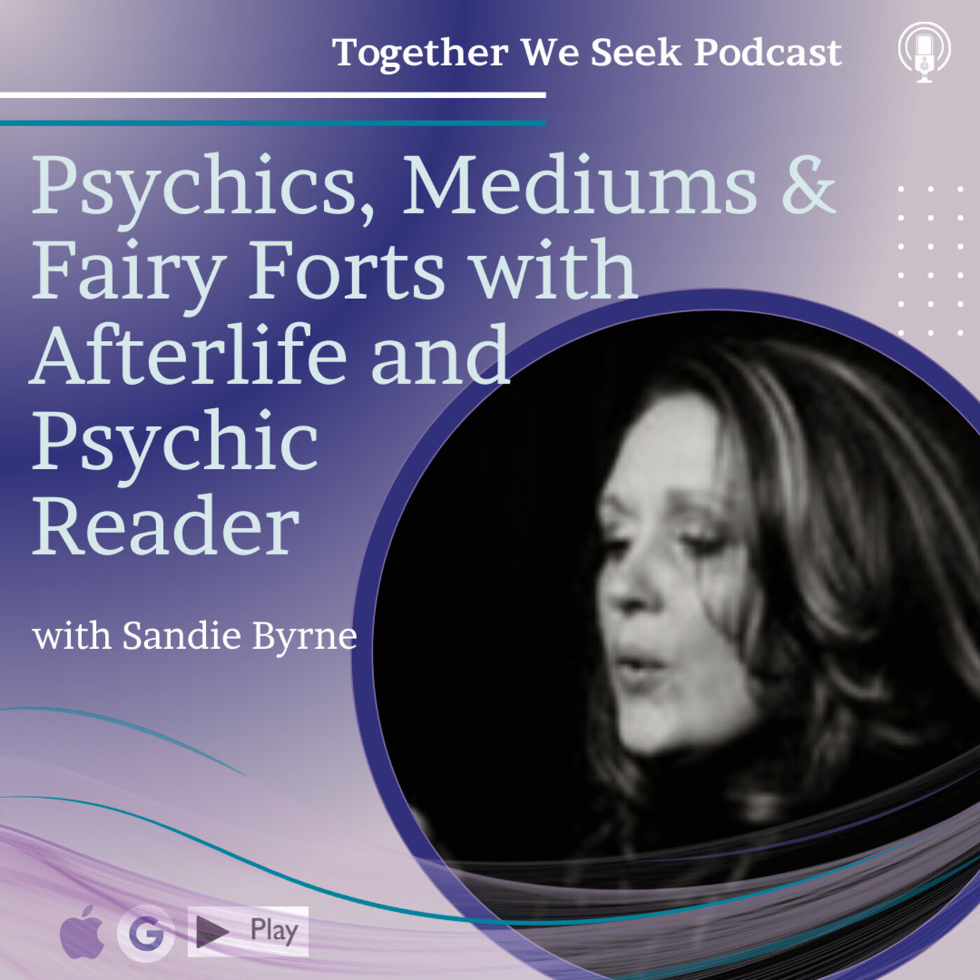 Psychics, Mediums & Fairy Forts with Afterlife and Psychic Reader Sandie Byrne