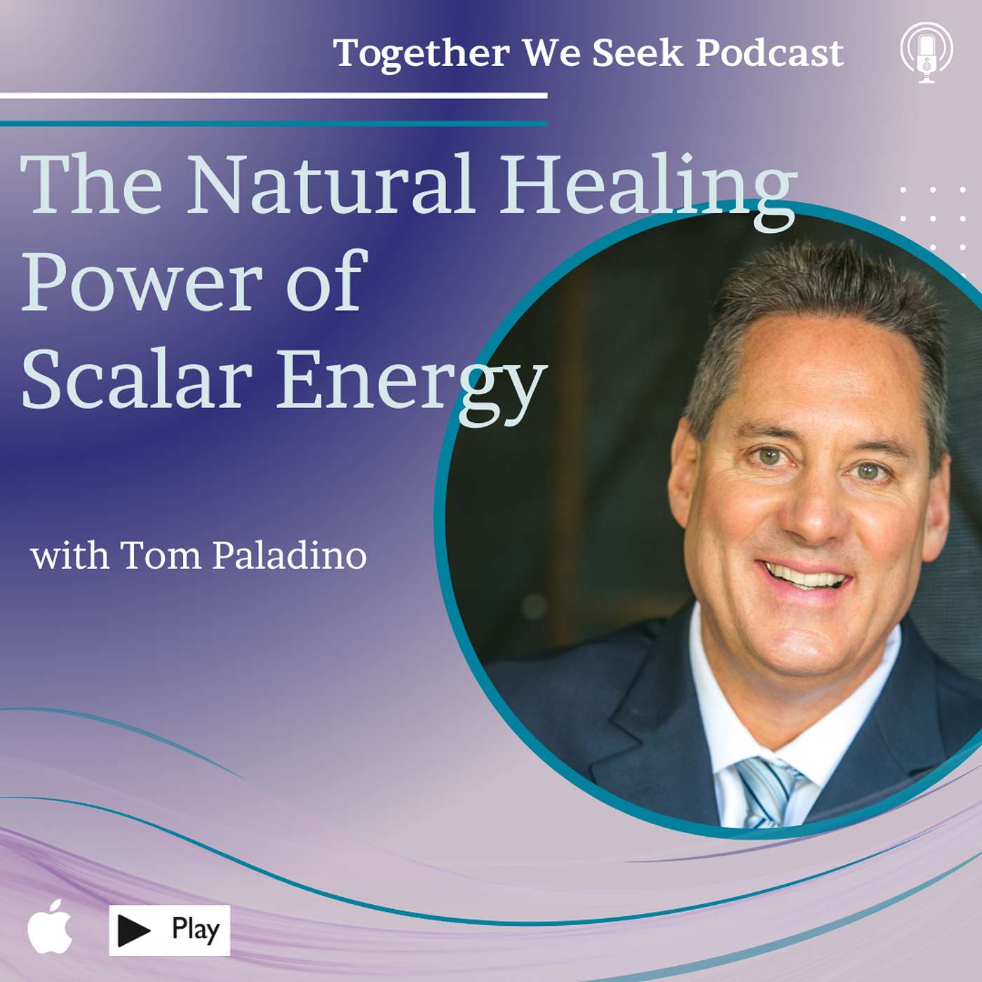 The Natural Healing Power of Scalar Energy with Tom Paladino