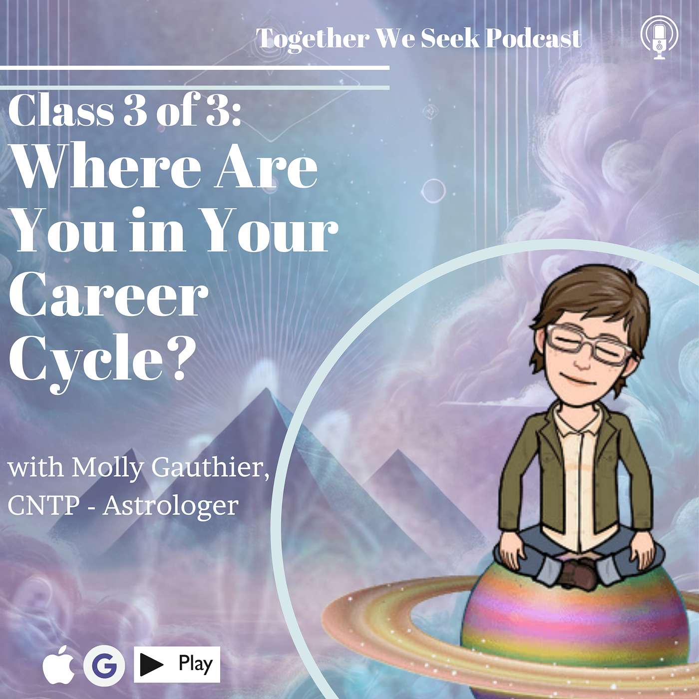 99. Where are you in YOUR career cycle? #3 of 3 with Astrologer Molly Gauthier