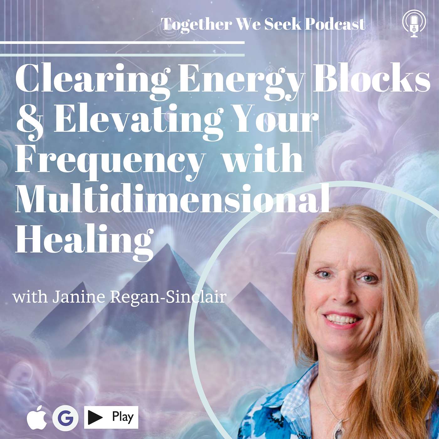 106: Clearing Energy Blocks & Elevating Your Frequency with Multidimensional Healing with Janine Regan-Sinclair