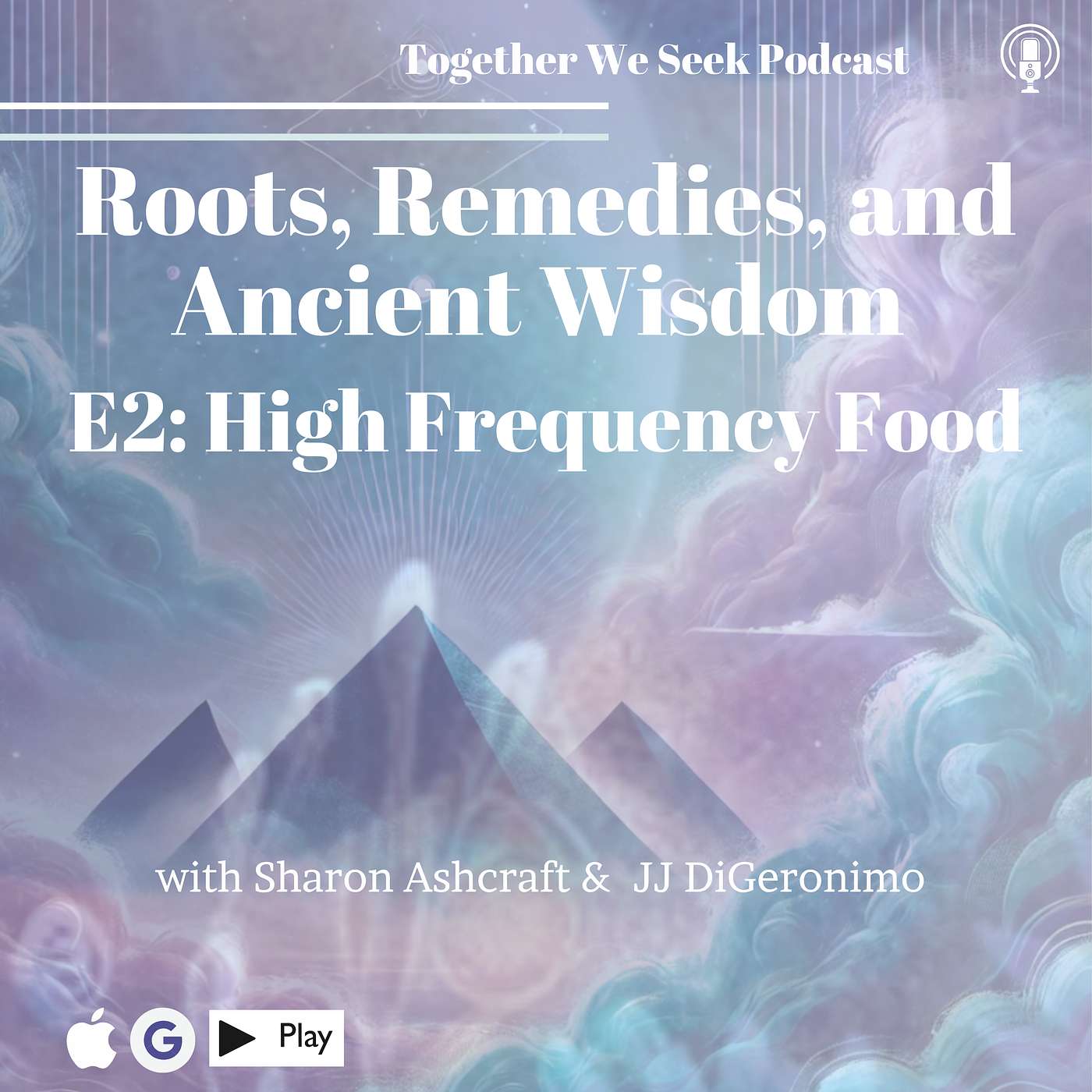 107: High-Frequency Food  – E2: Wellness for Healers and Lightworkers: Roots, Remedies, and Ancient Wisdom with Sharon Ashcraft