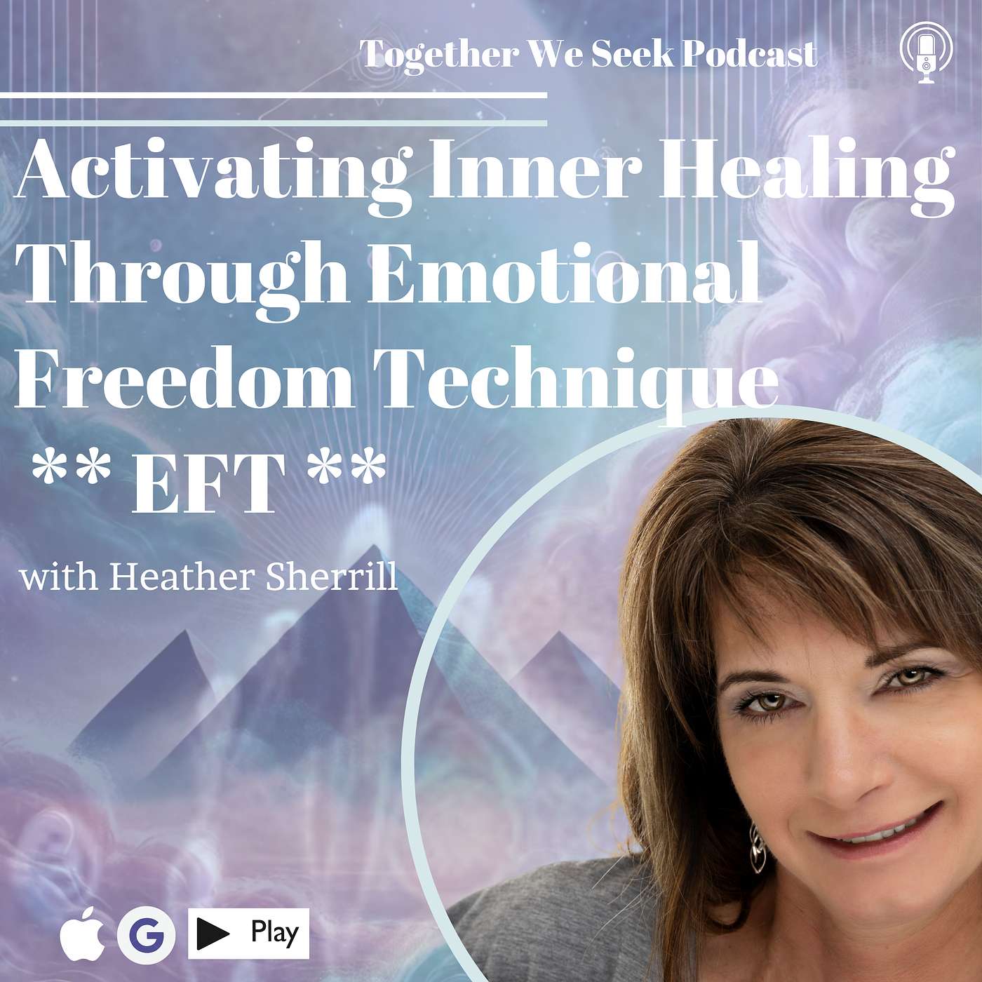 118: Activating Inner Healing Through Emotional Freedom Technique (EFT) with Heather Sherrill