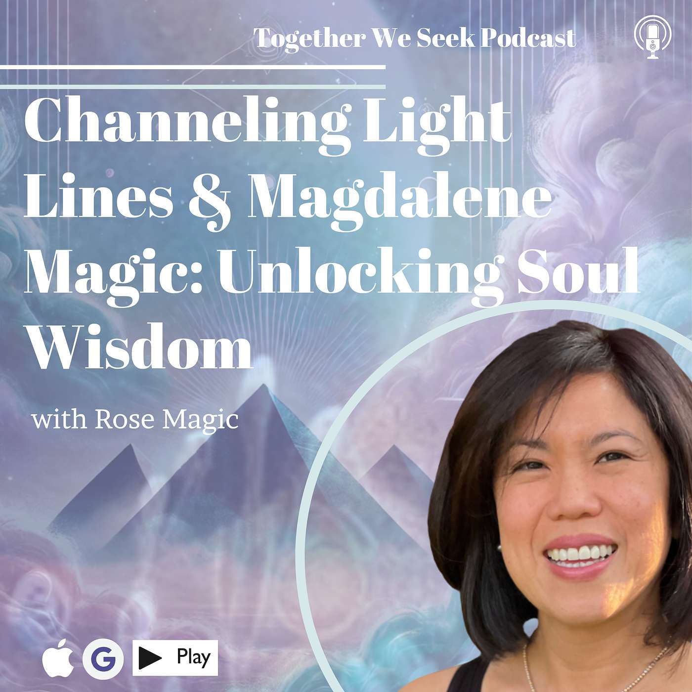 124: Channeling Light Lines & Magdalene Magic: Unlocking Soul Wisdom with Rose Magic
