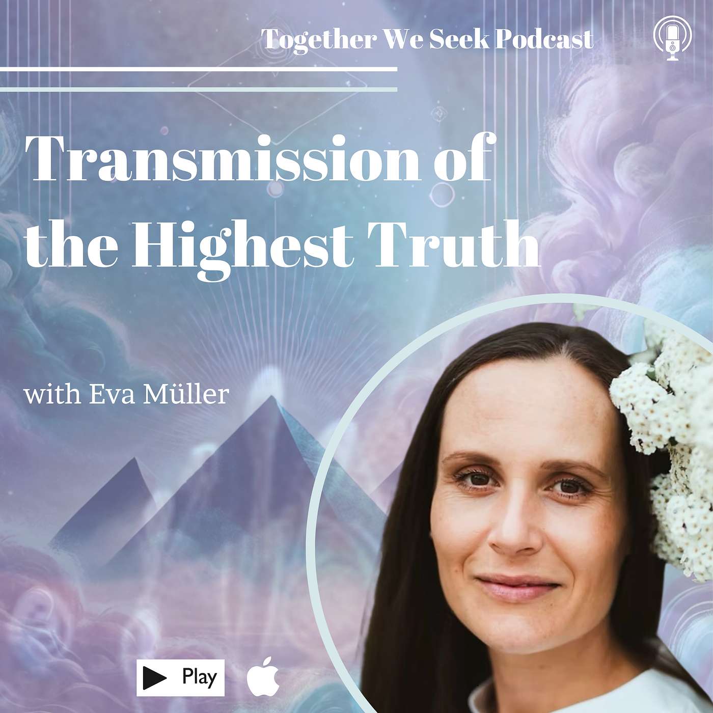 134: Transmission of the Highest Truth with Eva Müller