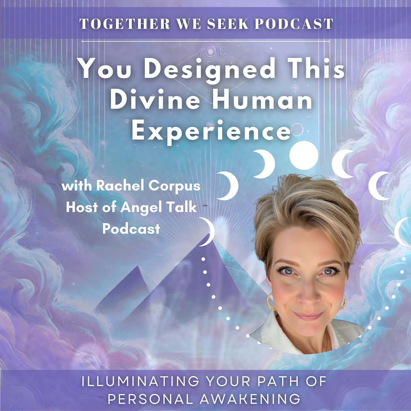 139. You Designed This Divine Human Experience with Angel Rachel Corpus