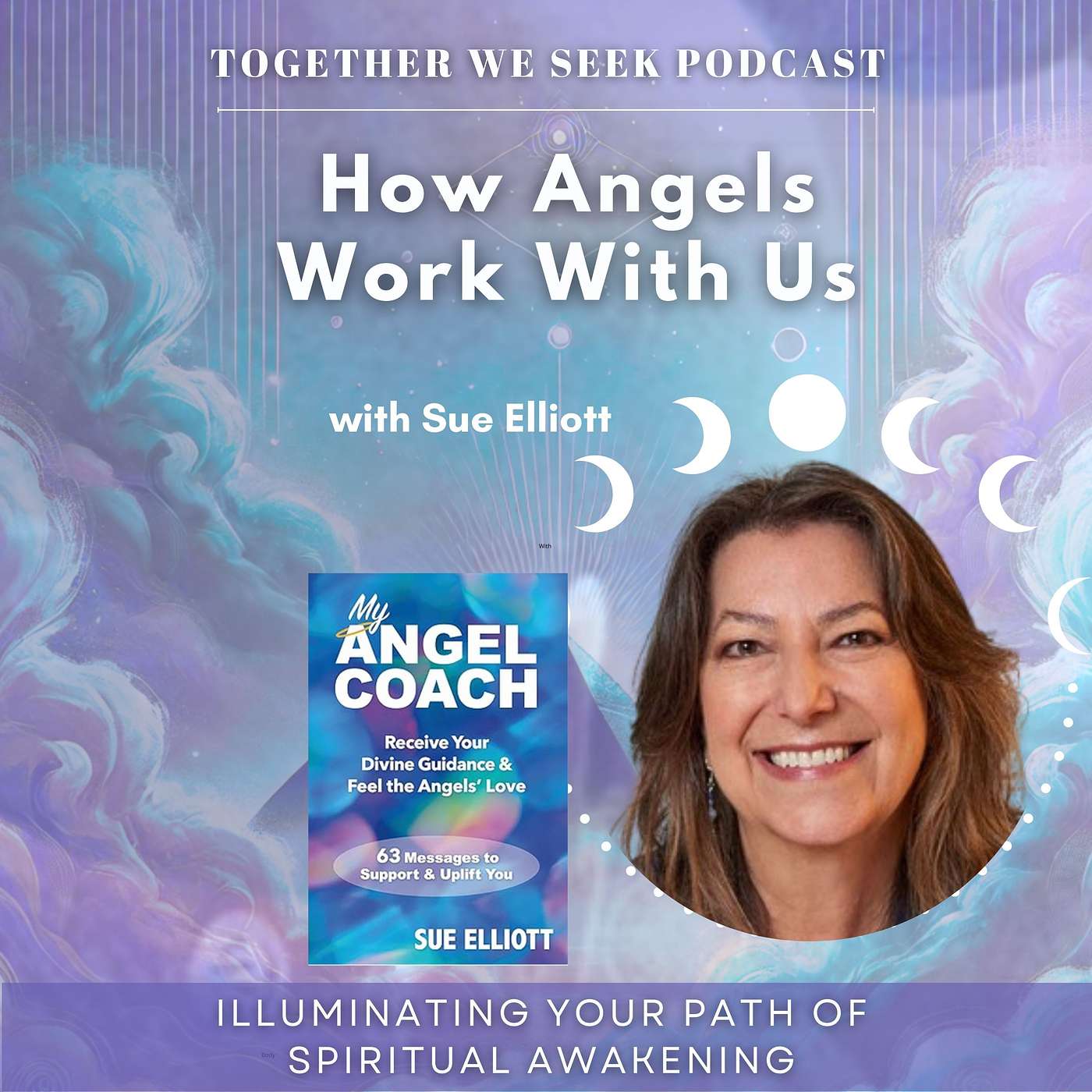 170: How Angels Work With Us: Recognizing the Guidance You’re Already Receiving with Sue Elliott