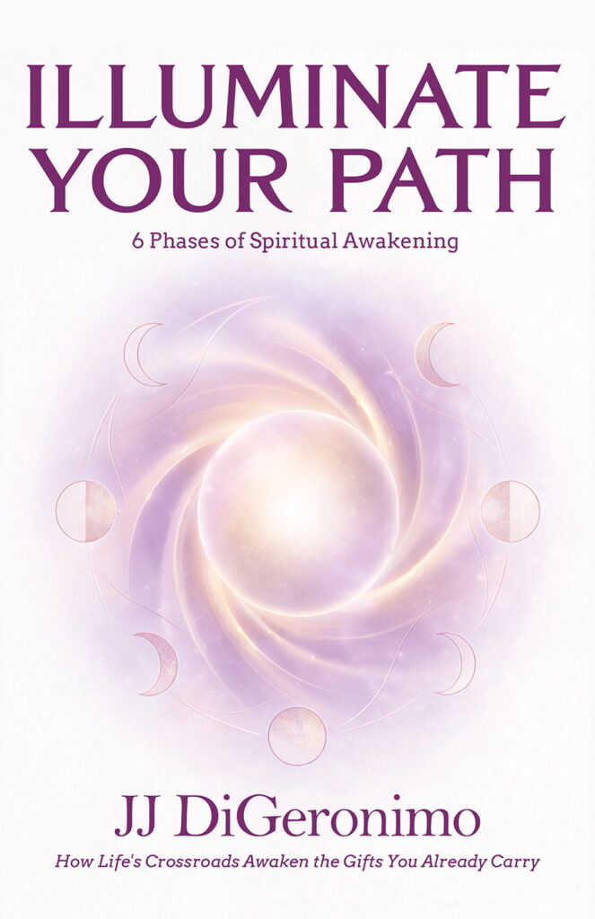 Illuminate Your Path book by JJ DiGeronimo, a spiritual awakening guide through six phases of conscious awakening