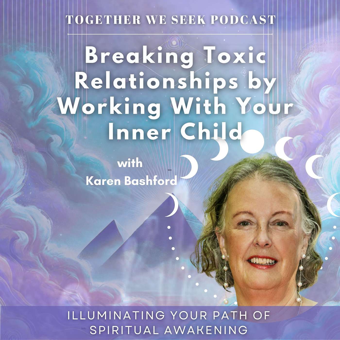 177. Breaking Toxic Relationships by Working With Your Inner Child with Karen Bashford