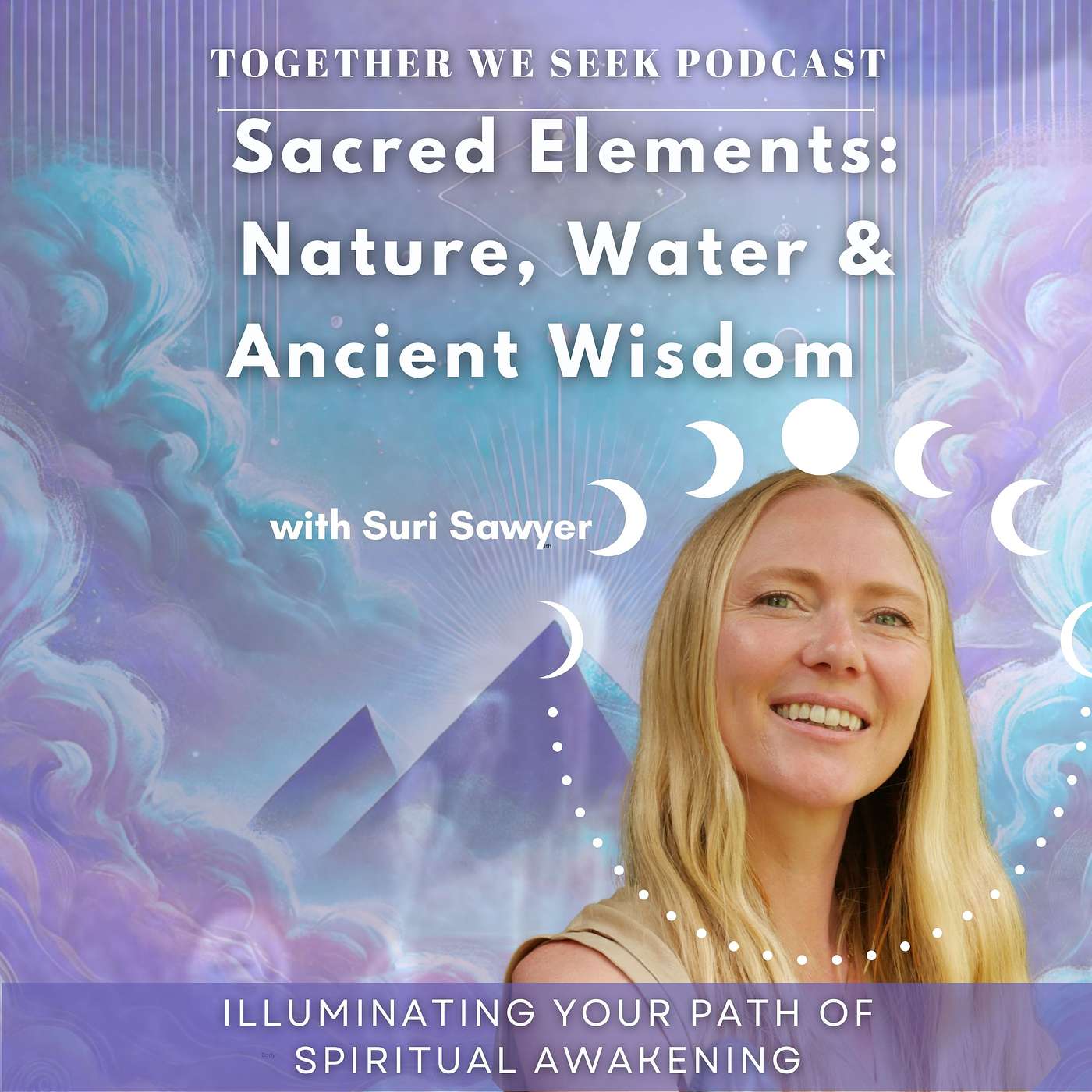 181. The Sacred Elements: Nature, Water & Ancient Wisdom with Suri Sawyer 181. The Sacred Elements: Nature, Water & Ancient Wisdom with Suri Sawyer