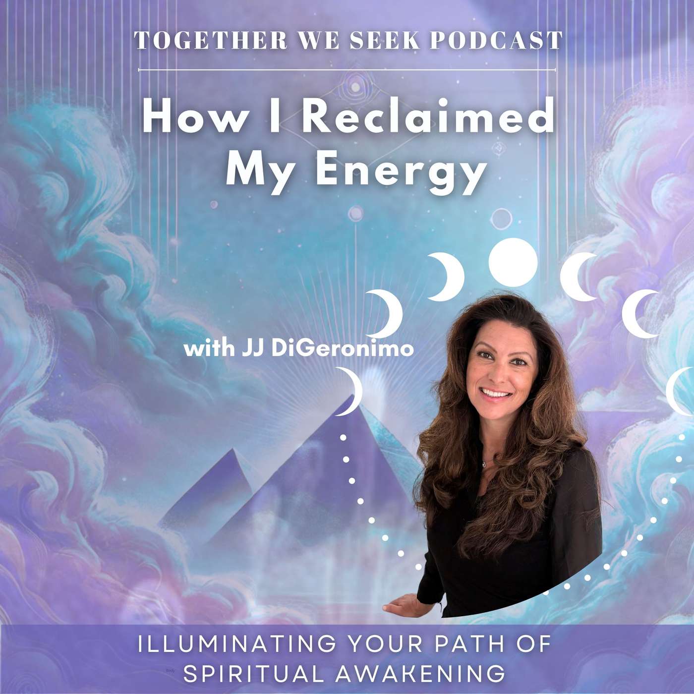 190. How I Reclaimed My Energy: Collecting Your Energy with JJ DiGeronimo