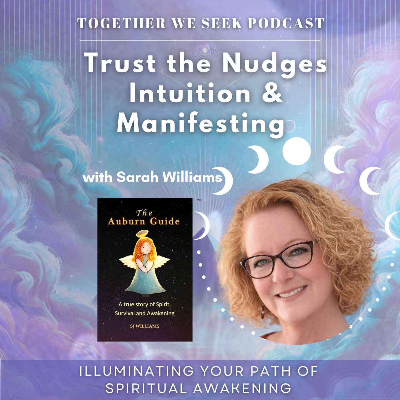 193: Trust the Nudge: Intuition, Manifesting & Messages from Spirit with Sarah Williams
